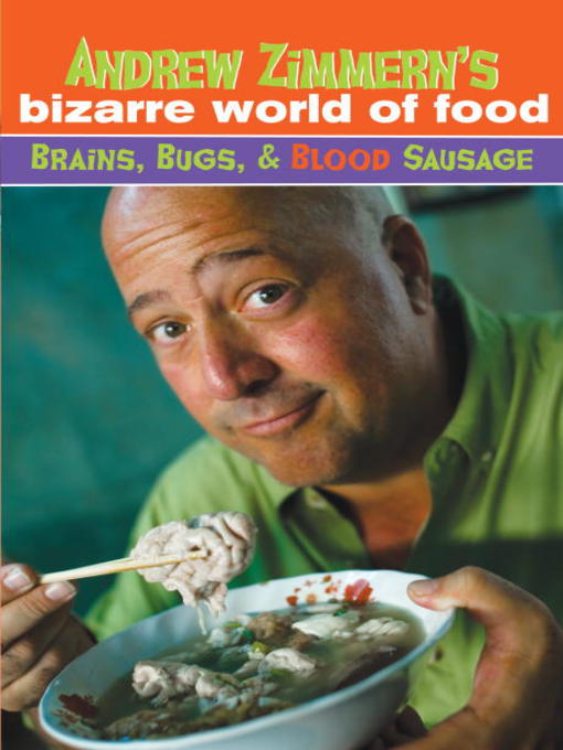Title details for Andrew Zimmern's Bizarre World of Food by Andrew Zimmern - Available
